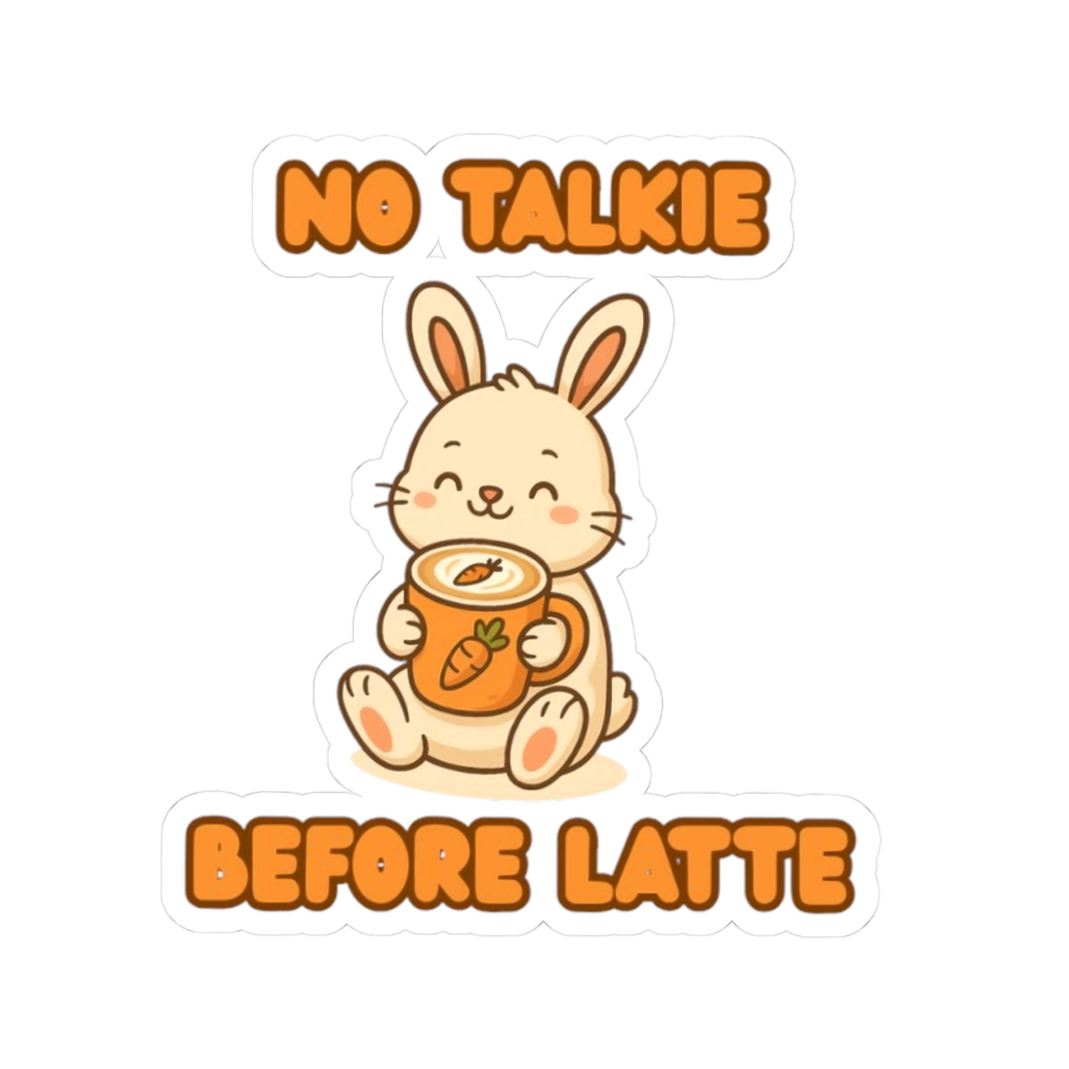 Cute Bunny Sticker - "No Talkie Before Latte" 3" × 3" White Paper products