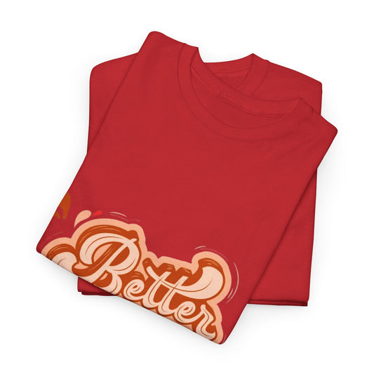 Red Better Day Ahead Graphic Unisex Heavy Cotton T-Shirt