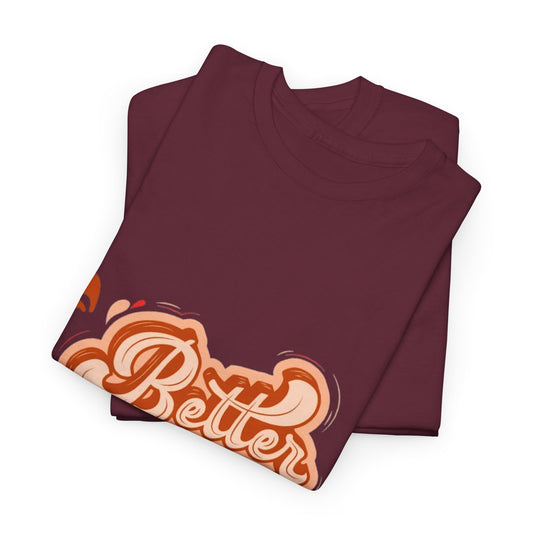 Better Day Ahead Graphic Unisex Heavy Cotton T-Shirt