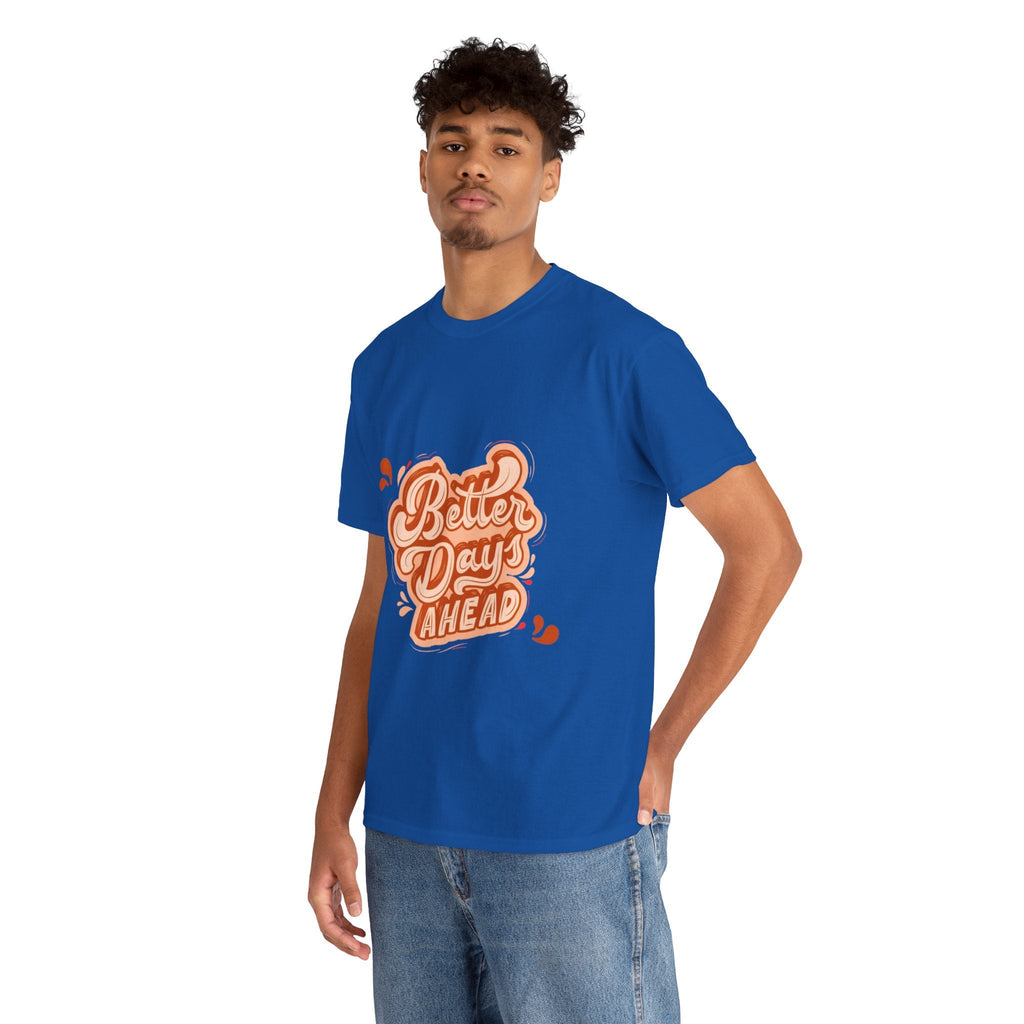 Better Day Ahead Graphic Unisex Heavy Cotton T-Shirt Royal T-Shirt