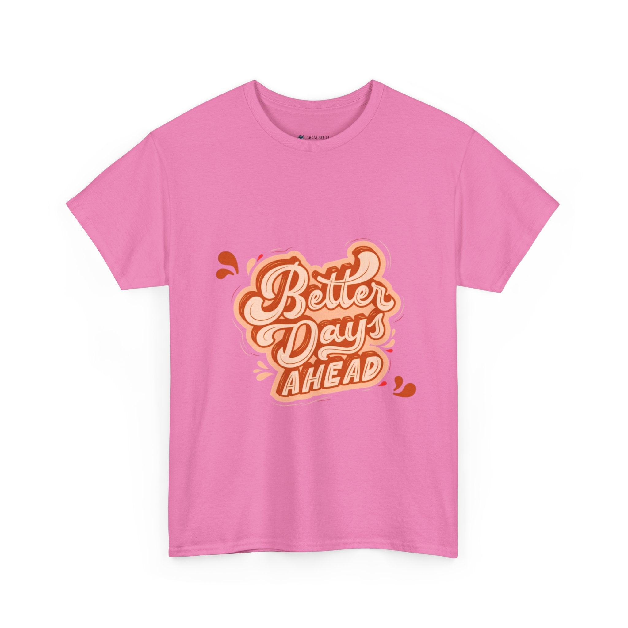 Better Day Ahead Graphic Unisex Heavy Cotton T-Shirt Azalea T-Shirt