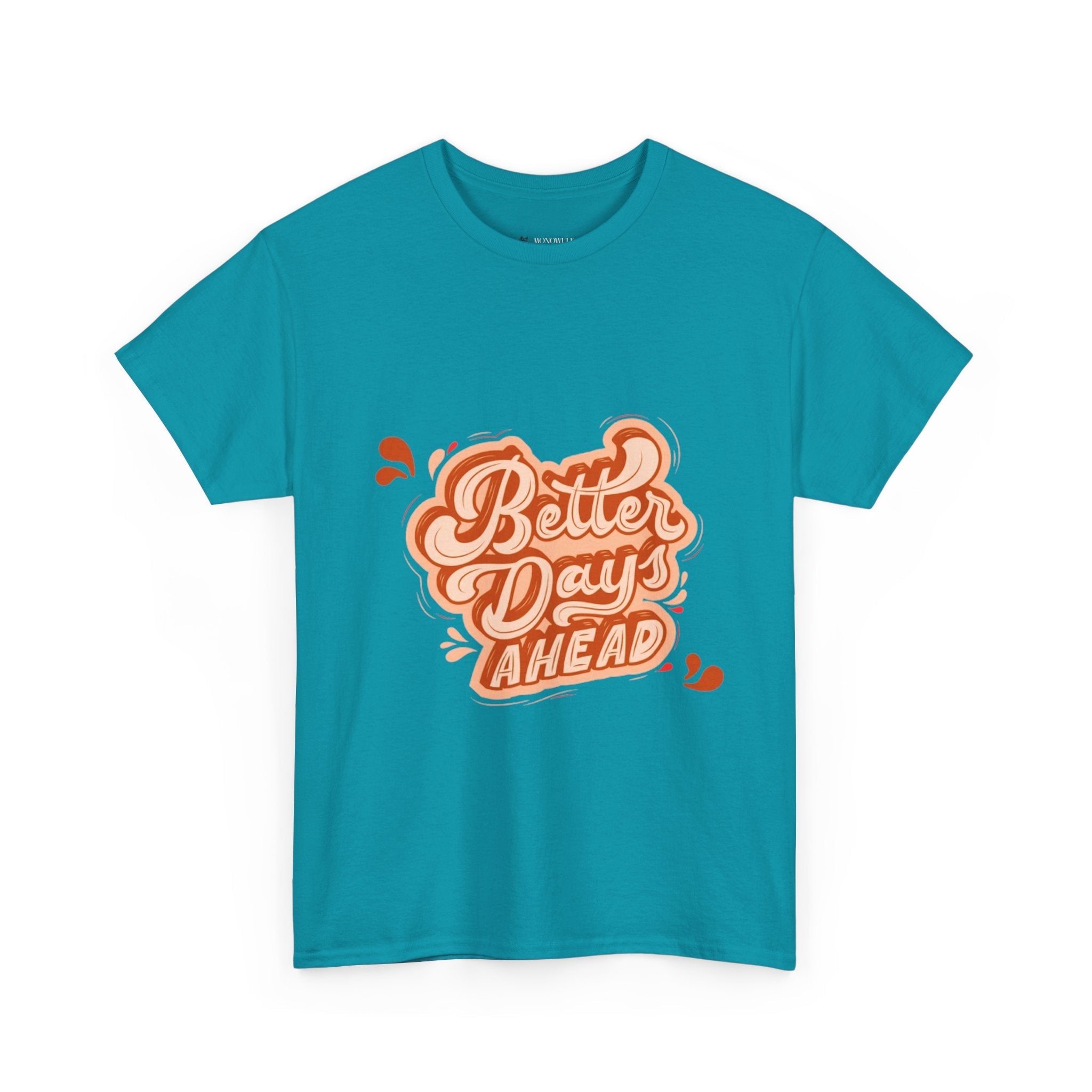 Better Day Ahead Graphic Unisex Heavy Cotton T-Shirt Tropical Blue T-Shirt