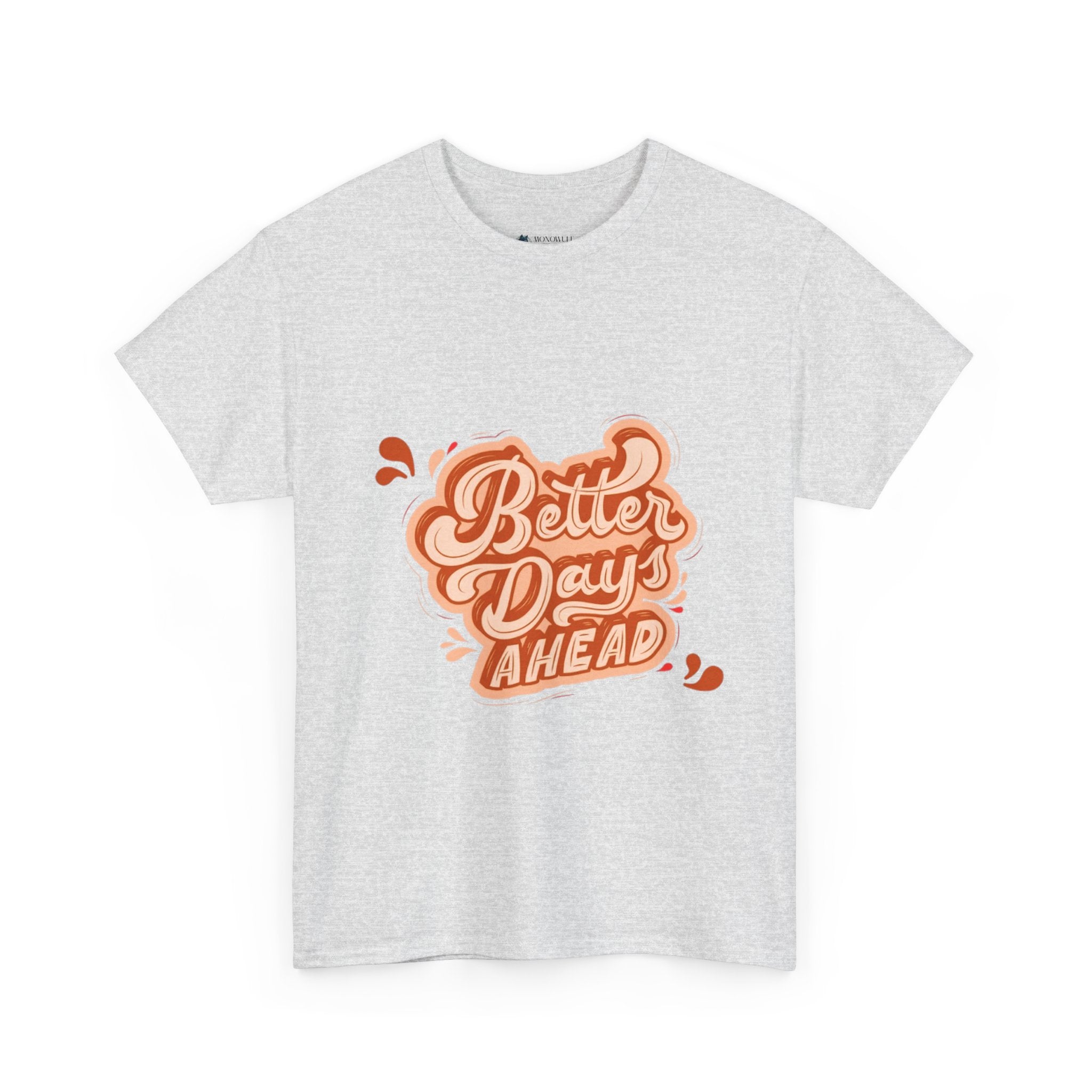 Better Day Ahead Graphic Unisex Heavy Cotton T-Shirt Ash T-Shirt
