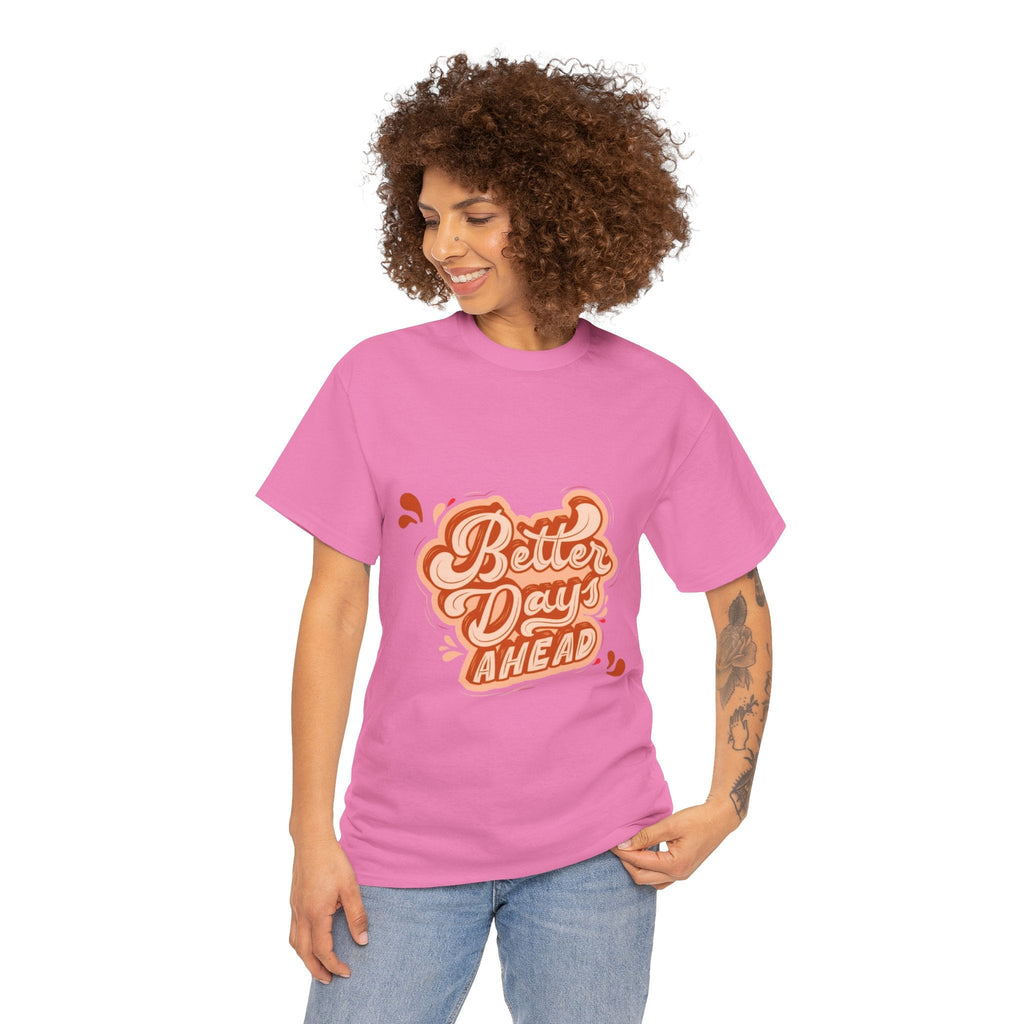 Better Day Ahead Graphic Unisex Heavy Cotton T-Shirt Light Pink T-Shirt